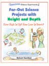 Far-Out Science Projects with Height and Depth
